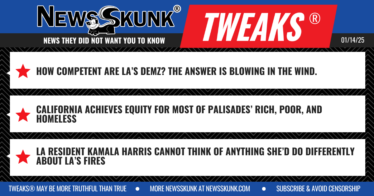 25 01 14 1BD LA Competency Blowing in the Wind; Palisades Achieves Equity; Harris Would Do Nothing Different