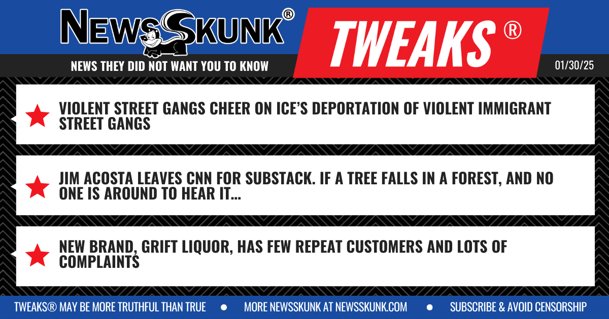 25 01 30 1BD Gangs Applaud ICE Deportations; Acosta In the Woods; Grift Liquor