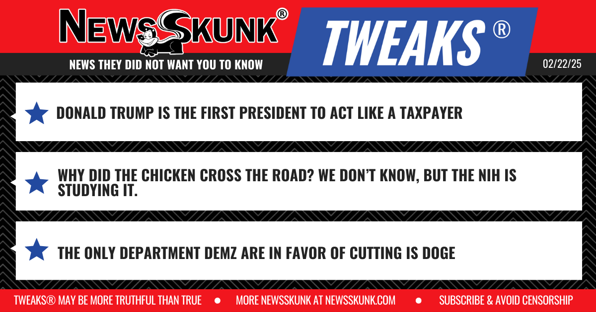25 02 22 1RD Trump First Prez Taxpayer; NIH Chicken Cross the Road; DOGE is Only Dept Demz Would Cut