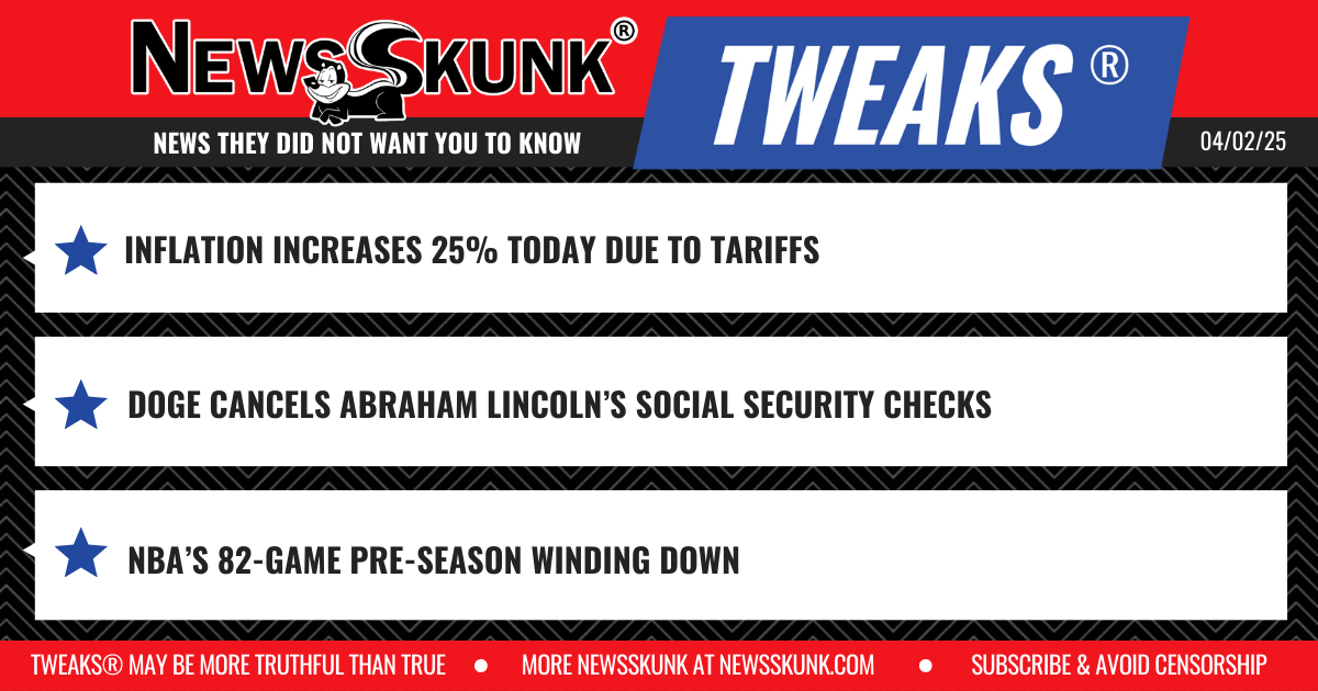 25 04 02 1RD Inflation Up 25% Today; DOGE Cuts Off Abe Lincoln; NBA 82 Game PreSeason