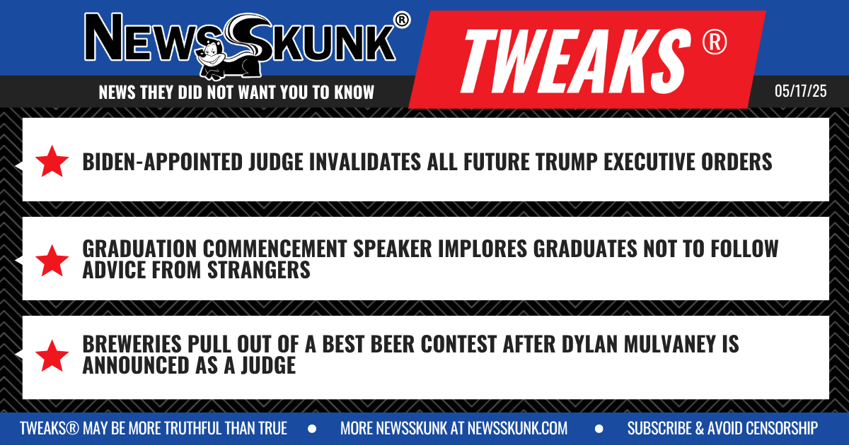 25 05 17 1BD Biden Judge Invalidates Future Trump EOs; Grad Speaker Advises Not to Follow Advice; Breweries Pull Out of Mulvaney Judged Contest