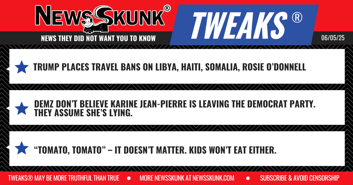 25 06 05 1RD Trump Travel Bans; Demz Assume KJP is Lying; Kids Don't Eat Tomatos