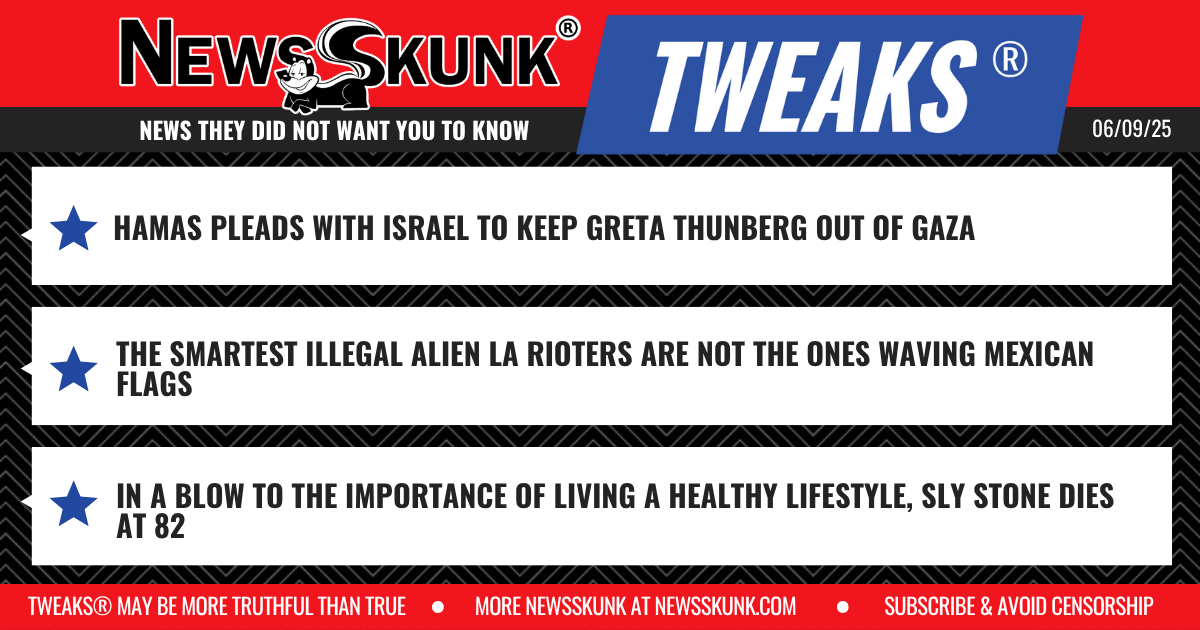 25 06 09 1RD Hamas Wants Thunberg Out; Illegal Aliens Flying Mexican Flags; Sly Stone Lives to 82
