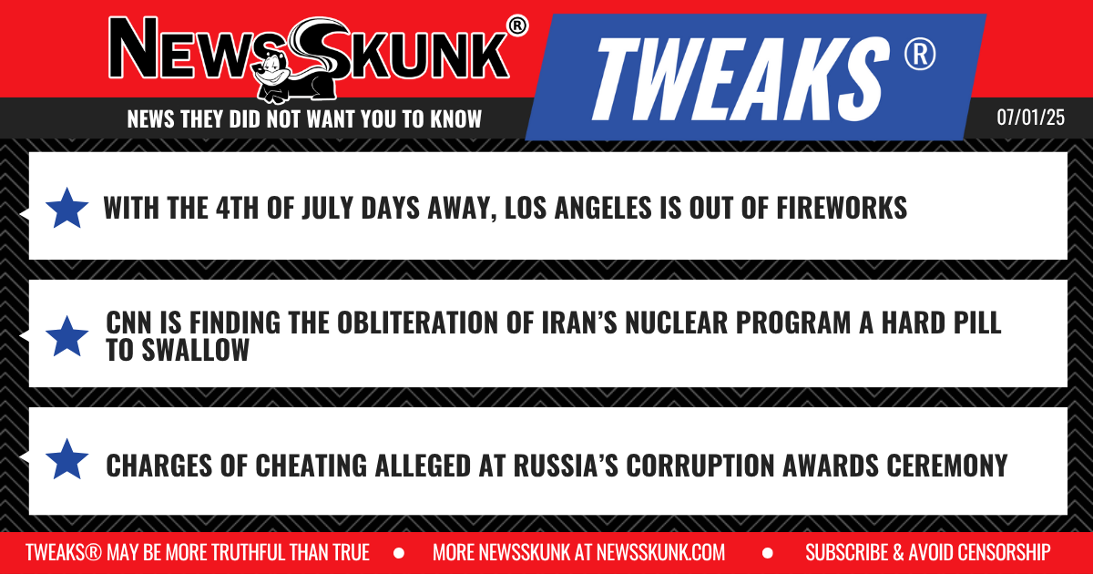 25 07 01 1RD LA is Out of Fireworks; CNN Can't Swallow Iran Defeat; Russian Corruption Awards