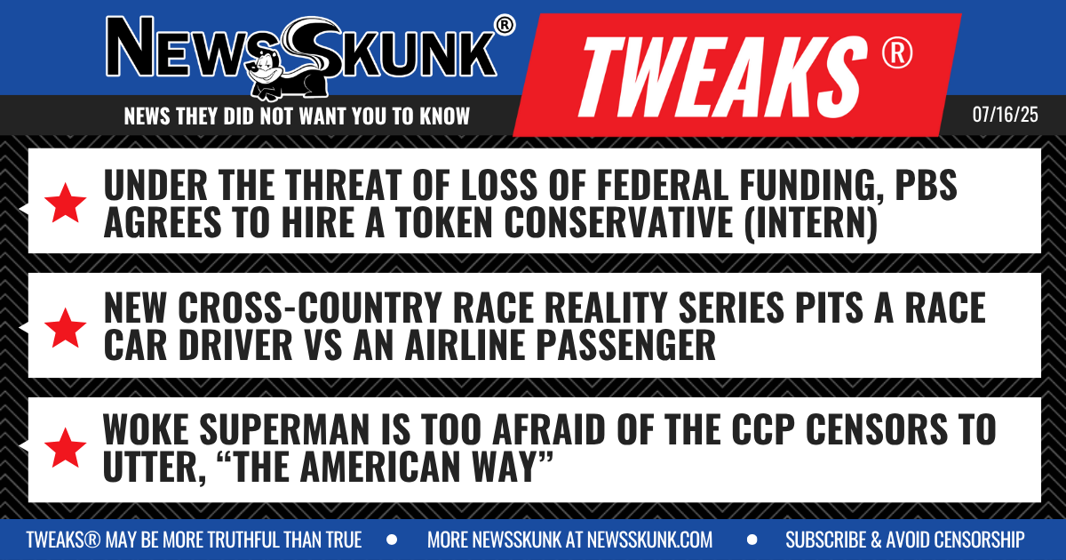 25 07 16 1BM PBS Hires Conservative Intern; Race pits car driver vs airline passenger; Woke Superman Cowers to CCP Censors