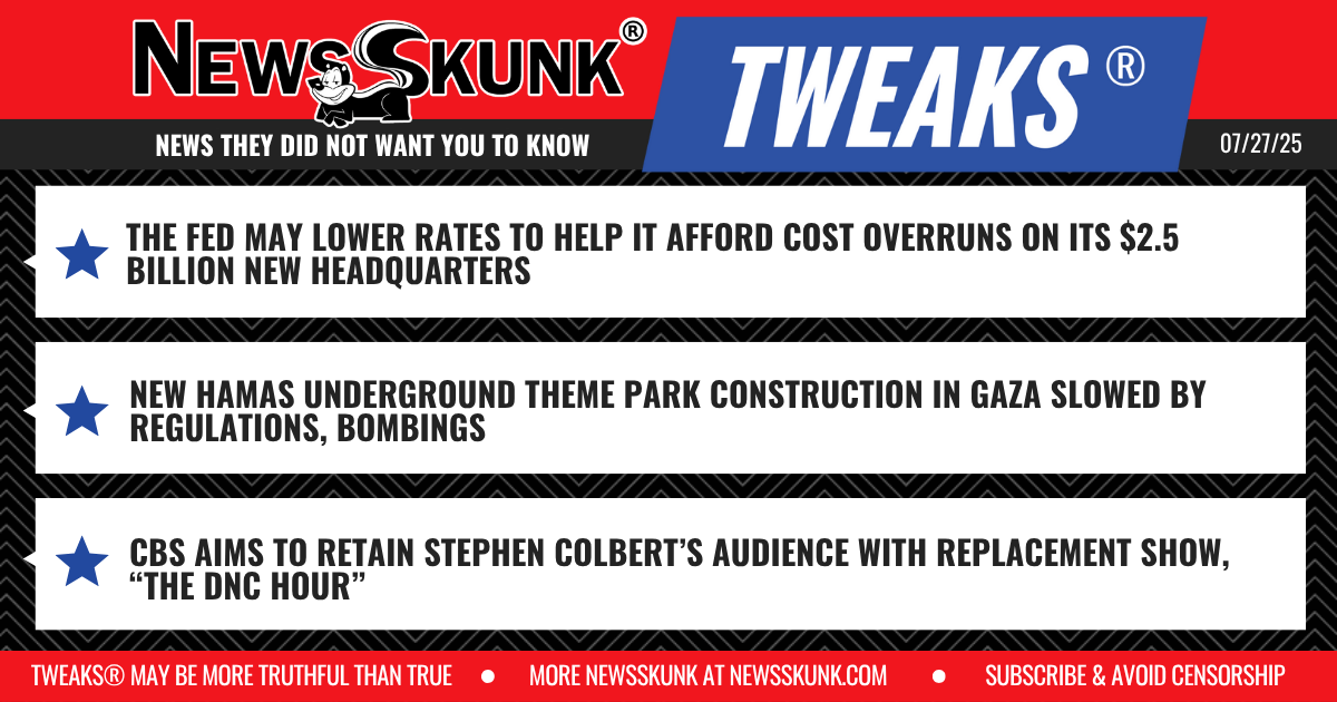 25 07 27 1RD Fed Lowers Rate to Help Itself; Hamas Underground Theme Park; Colbert Being Replaced with The DNC Show