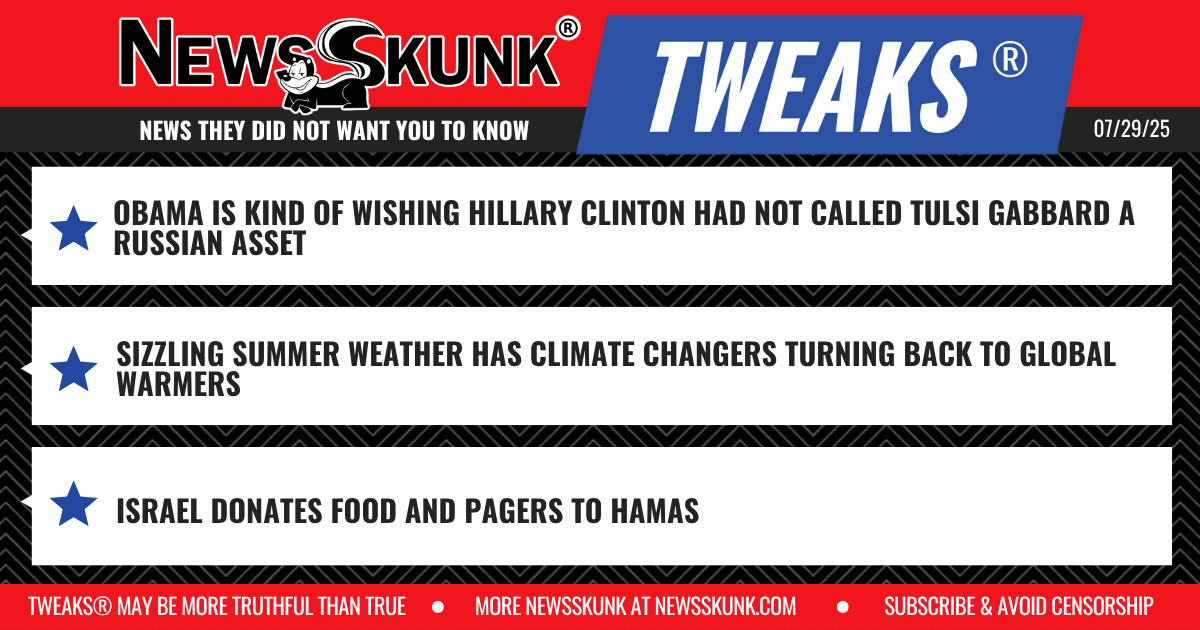25 07 29 1RD Obama Wished Hillary Didn't Slander Tulsi; Climate Changers Returning to Global Warmers; Israel Donates Pagers to Hamas