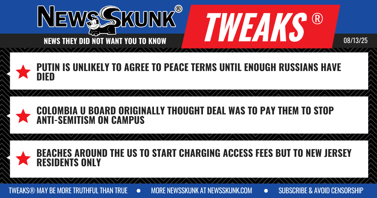 25 08 13 1BD Not Enough Dead Russians for Putin; Colombia Expected to be Paid to Stop Anti Semitism; US Beaches Charge NJ Residents