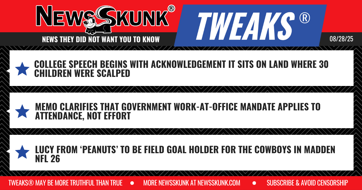 25 08 28 1RD College Land Acknowledgement Scalps; Gov't Work at Office Not Effort; Lucy to Be Dallas Cowboys Field Goal Holder