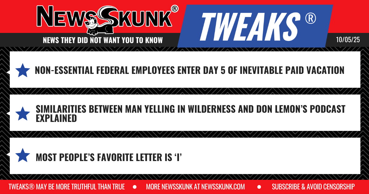 25 10 05 1RD Day 5 of Fed Worker Paid Vacation; Man in Wilderness and Don Lemon Similiarities; Most Favorite Letter is 'I'