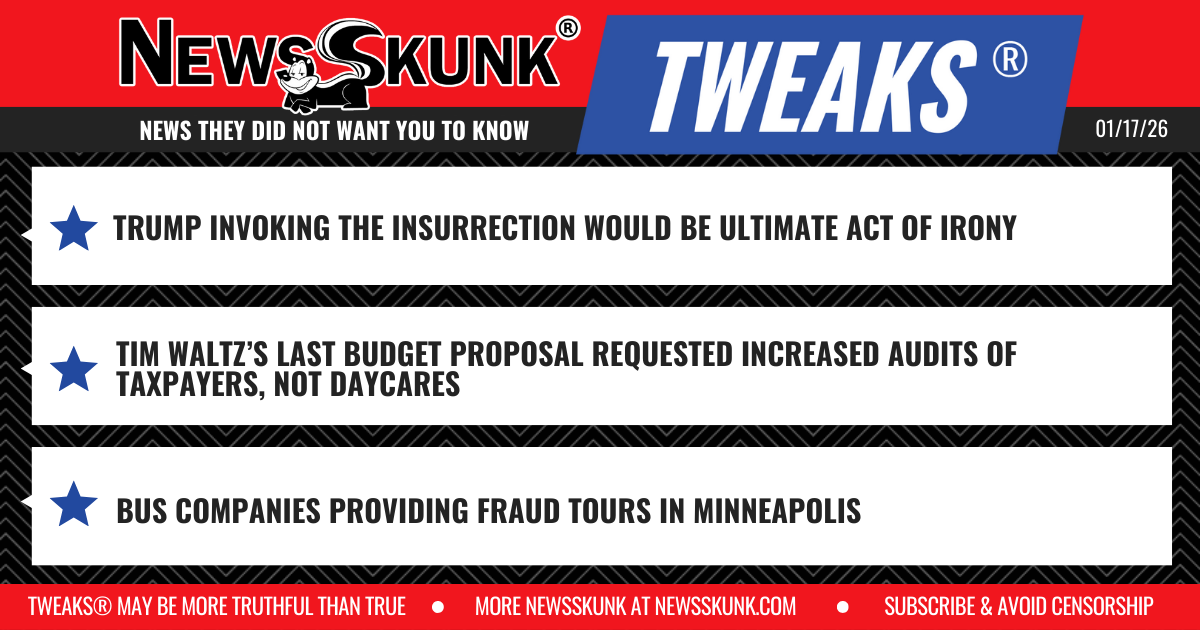 26 01 17 1RD Trump Insurrection Act Irony; Walz Audits Taxpayers Not Daycares; Buses Provide Fraud Tours in Minneapolis