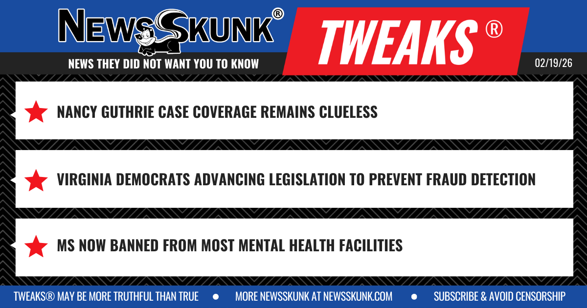 26 02 19 1BD Nancy Guthrie Case Clueless; VA Democrats Preventing Fraud Detection; MS NOW Banned From Mental Health Faciltiies