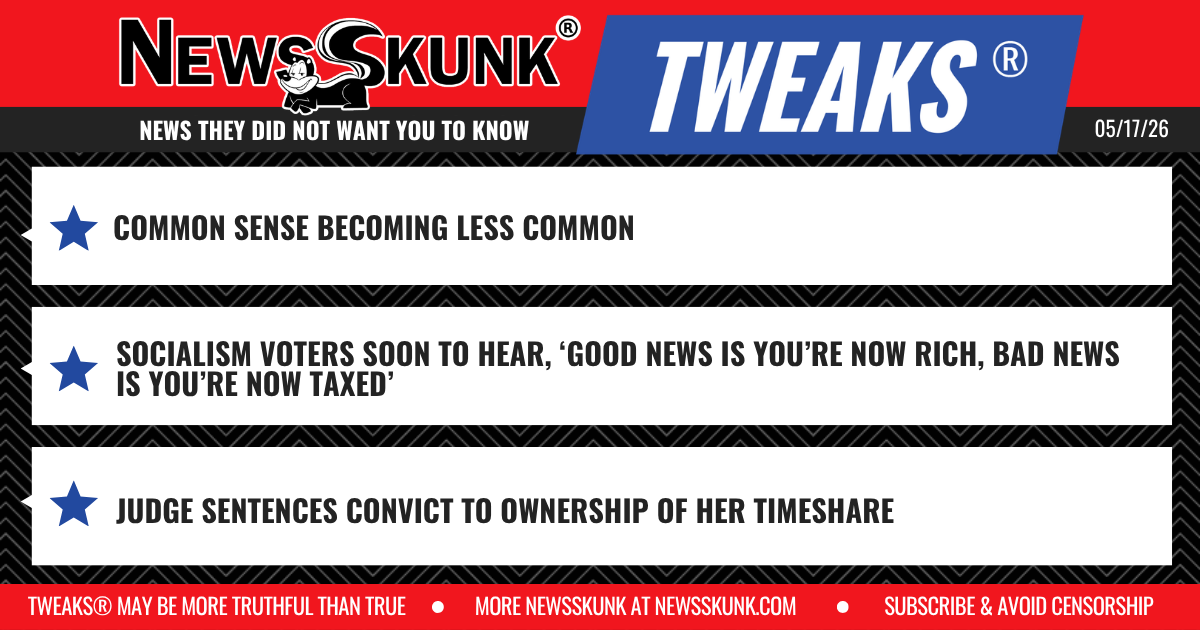 26 05 17 1RD Common Sense Less Common; Socialism Voters Now Rich and Taxed; Judge Sentences Convict to Ownership of Her Timeshare