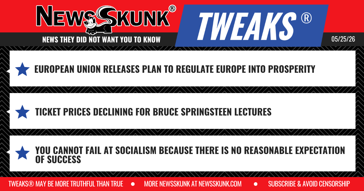 26 05 25 1RD EU Plan to Regulate to Prosperity; Prices Dropping for Springsteen Lectures; Socialism Has No Expectation of Success