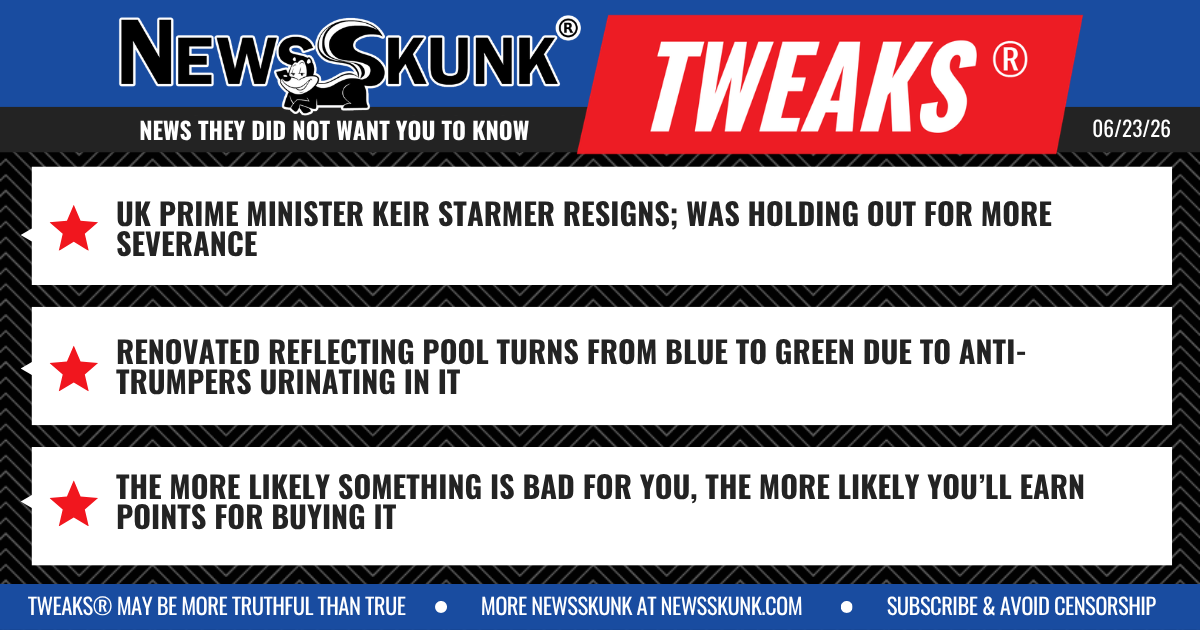 26 06 23 1BD Starmer Resignation Severance; Reflecting Pool Blue to Green from Urine; You Get Points to Buy Something Bad For You
