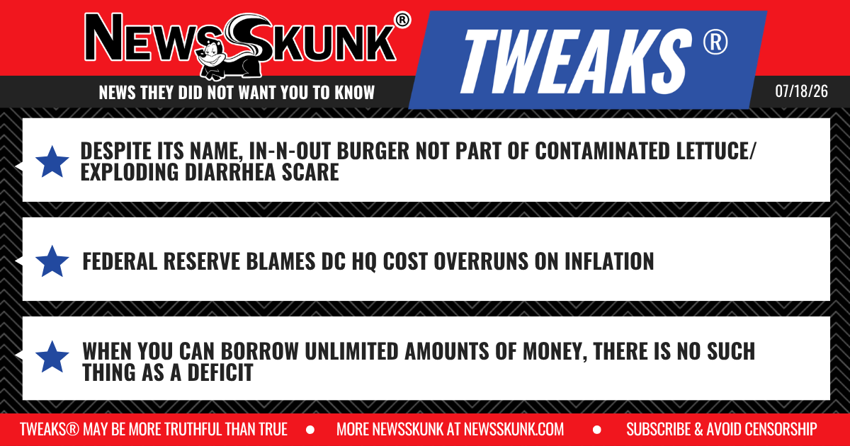 26 07 18 1RD In N Out Burger Lettuce Not Causing Diarrhea; Fed Reserve HQ Blames Cost Overruns on Inflation; No Deficits If You Can Borrow Unlimited Amounts