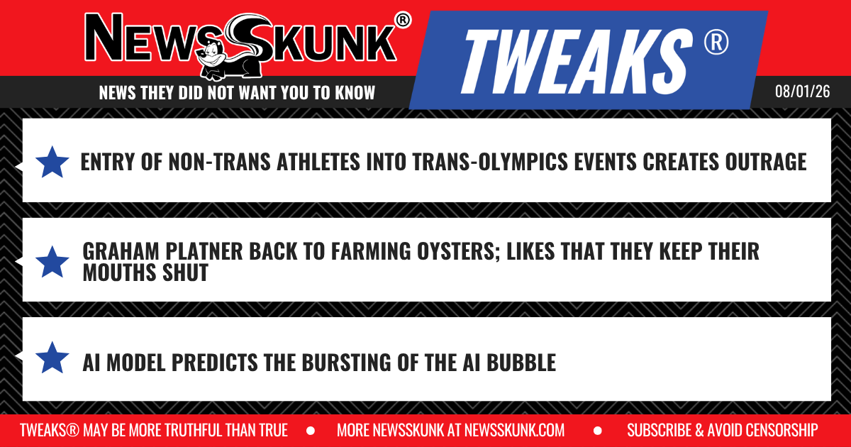 26 08 01 1RD Non trans Athletes in Trans Olympics Causes Outrage; Platner Likes Oysters Because Their Mouths Are Shut; AI Model Predicts Bursting of AI Model